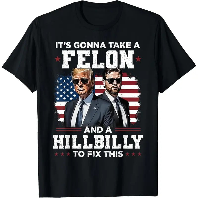 Trump Vance It's Gonna Take A Felon And A Hillbilly To Fix T-Shirt made in usa Hoodie, Sweatshirt | CiraTrend.com