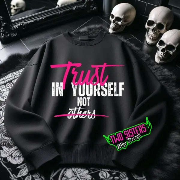 Trust in Yourself Not Others