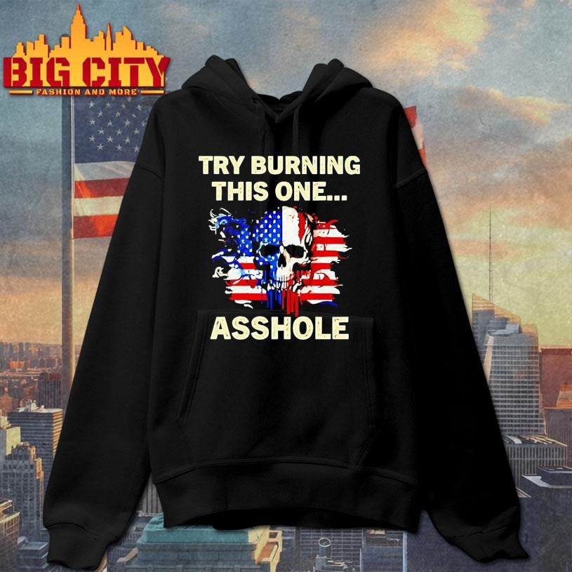 Try Burning This One Asshole American Flag Skull Shirt