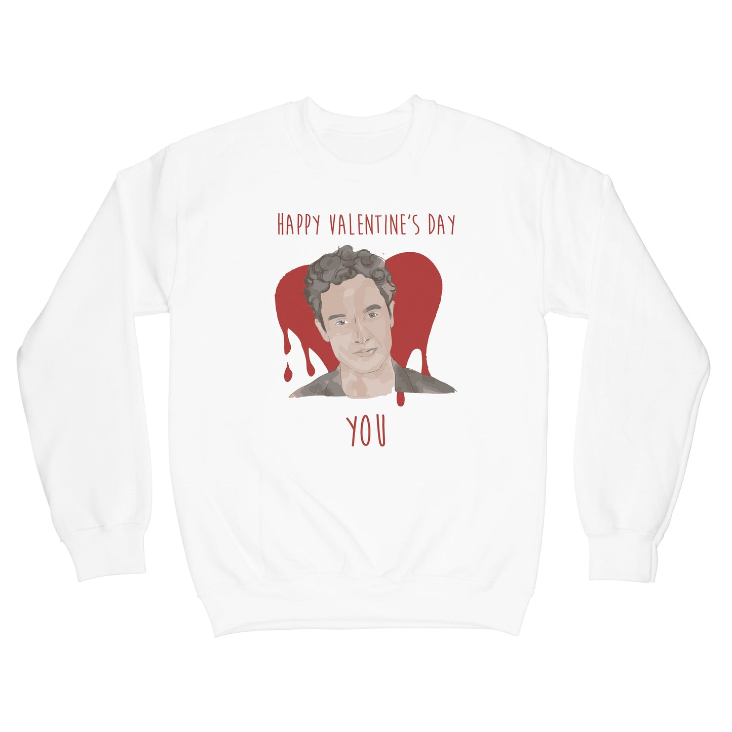 Happy Valentines Day You Sweatshirt You Show Sweatshirt Joe Goldberg