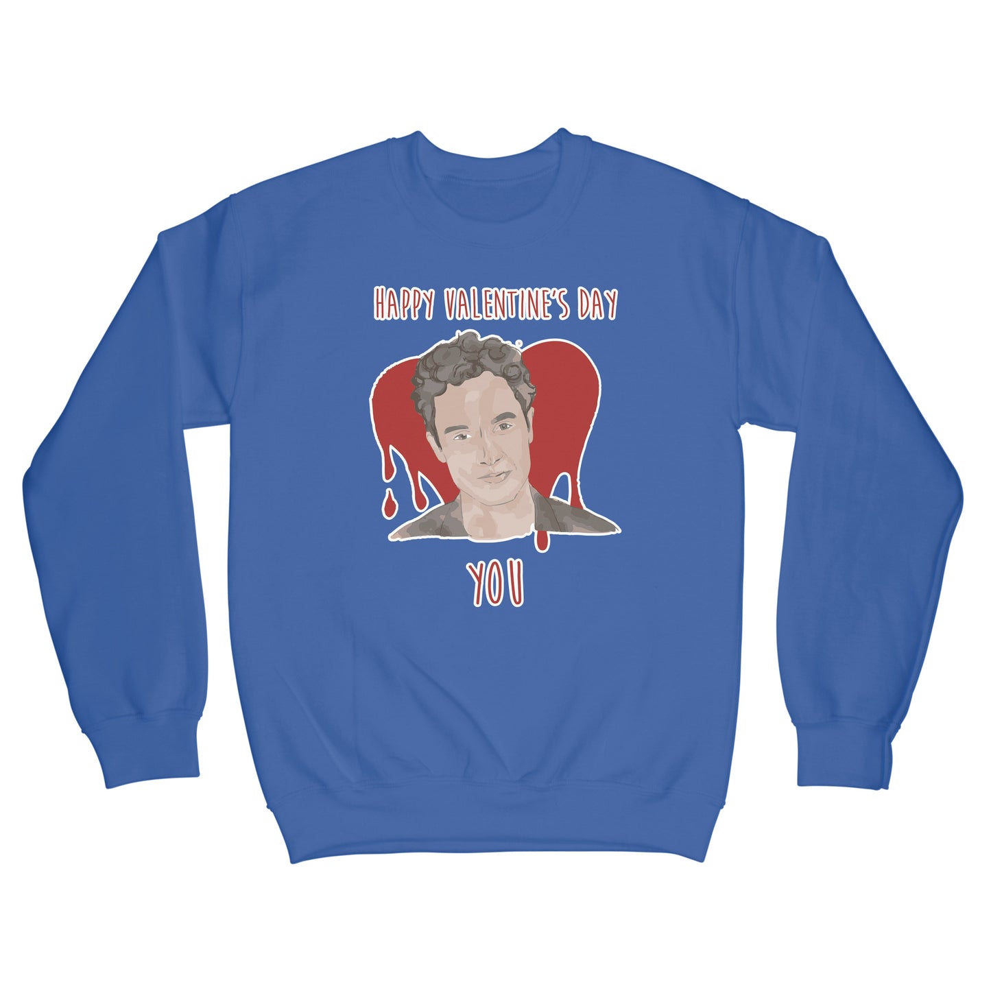 Happy Valentines Day You Sweatshirt You Show Sweatshirt Joe Goldberg