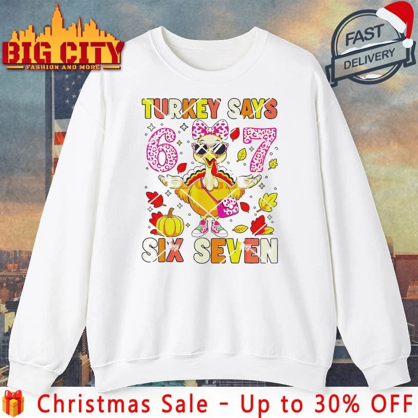Turkey Says Six Seven 67 Thanksgiving Girls shirt