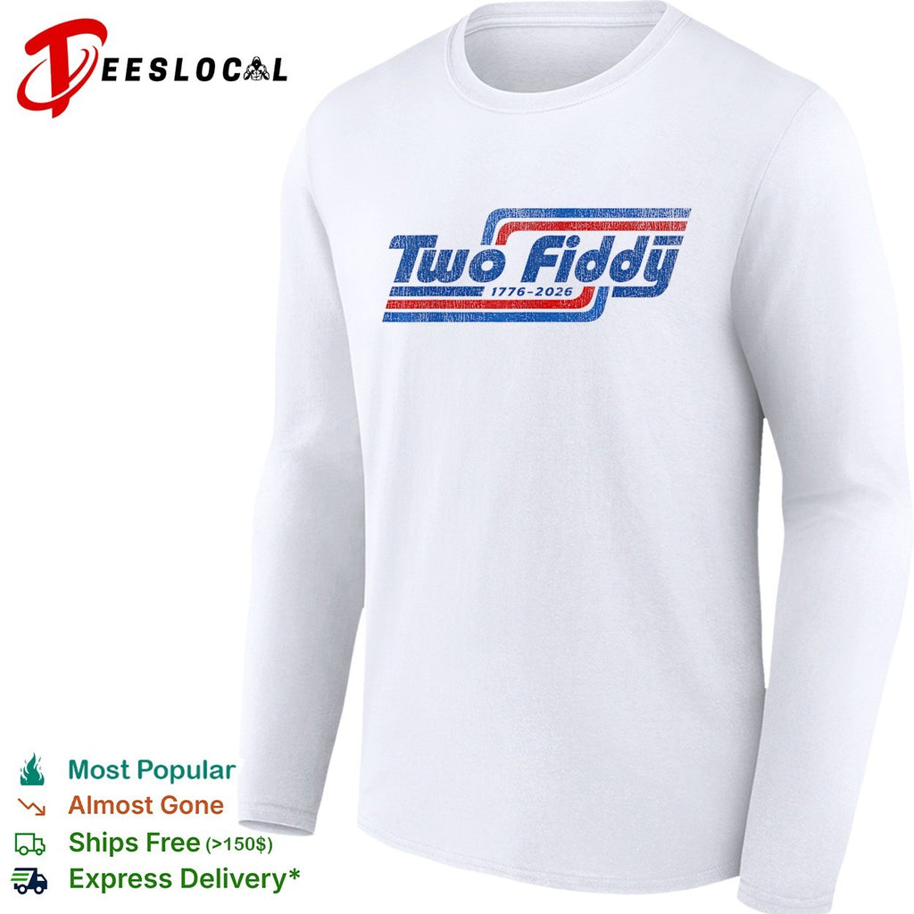 Two fiddy 1776 2026 logo shirt