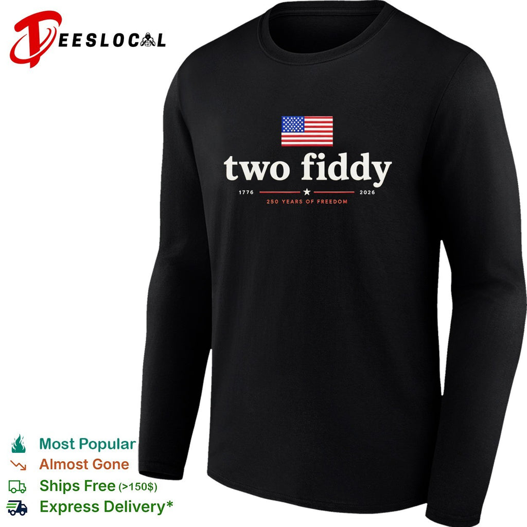 Two fiddy 250 years of freedom flag shirt