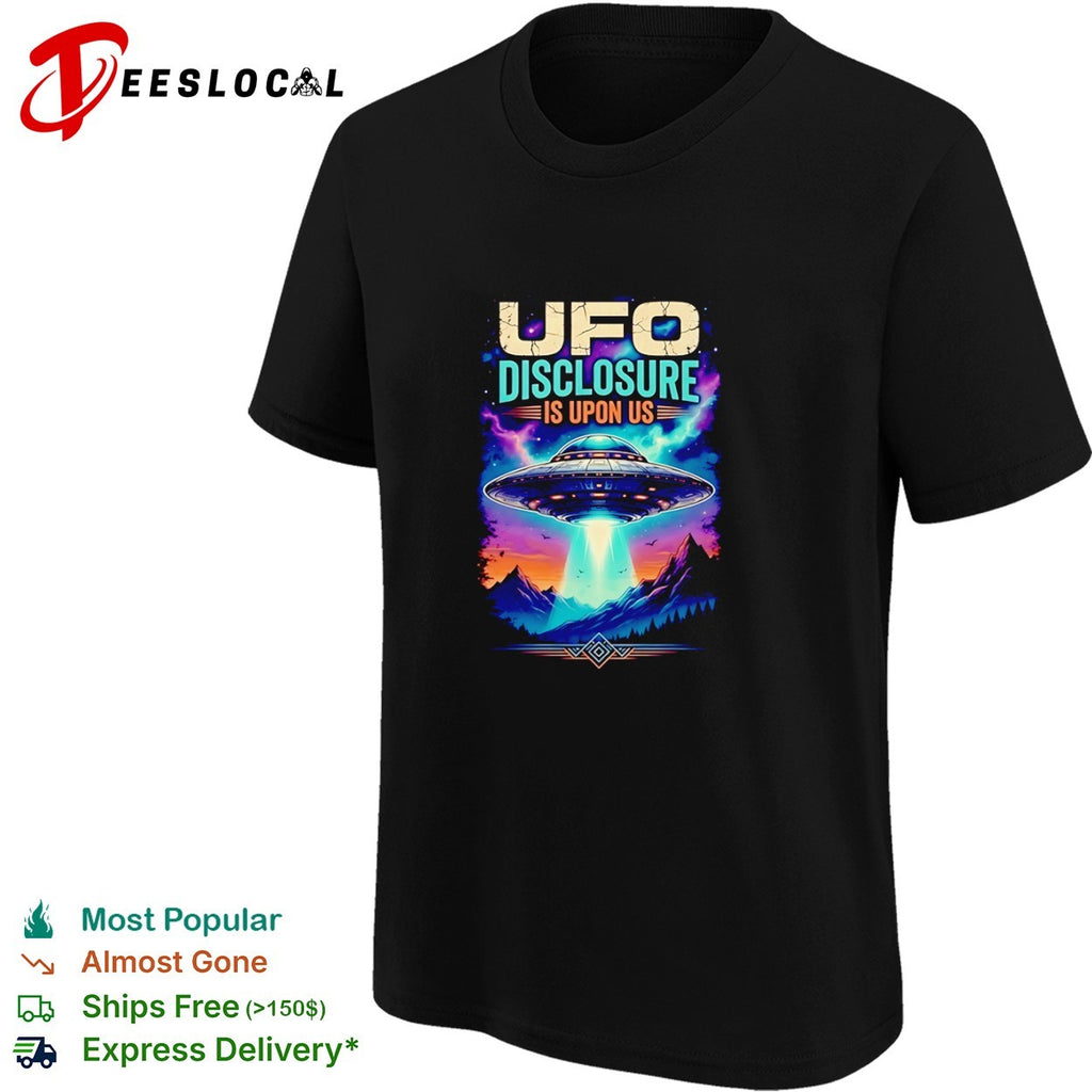 UFO Disclosure is upon us Space Extraterrestrial Flying Saucer Galaxy Alien shirt