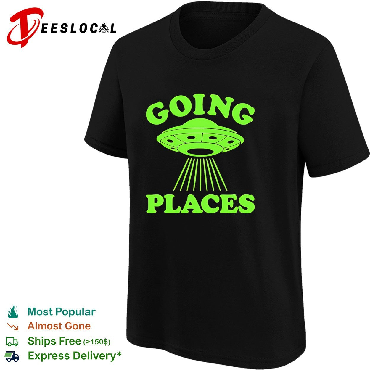 UFO extraterrestrial alien space exploration Going Places shirt