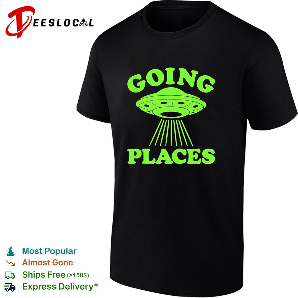 UFO extraterrestrial alien space exploration Going Places shirt
