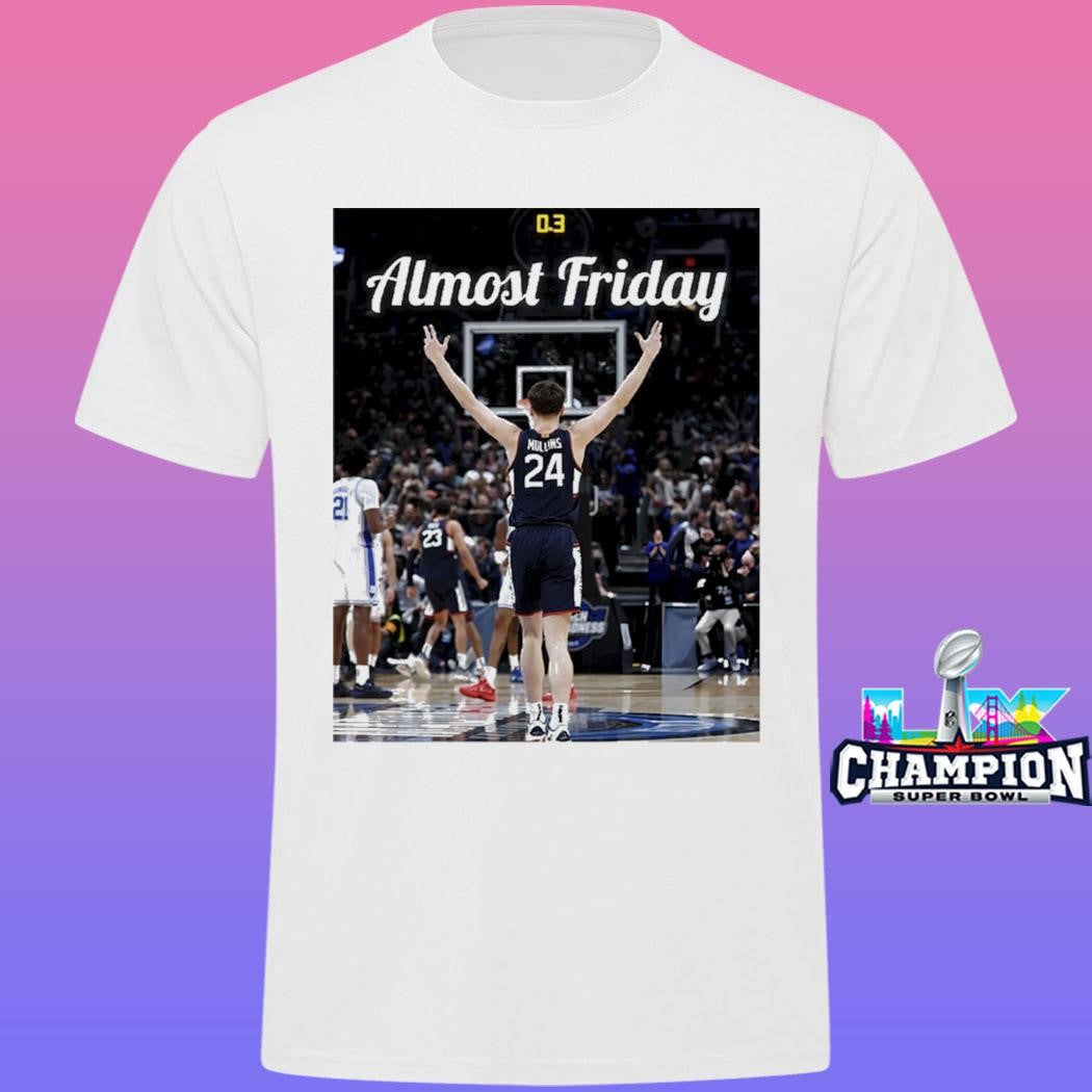 Uconn Huskies Almost Friday Where Madness Happens Shirt