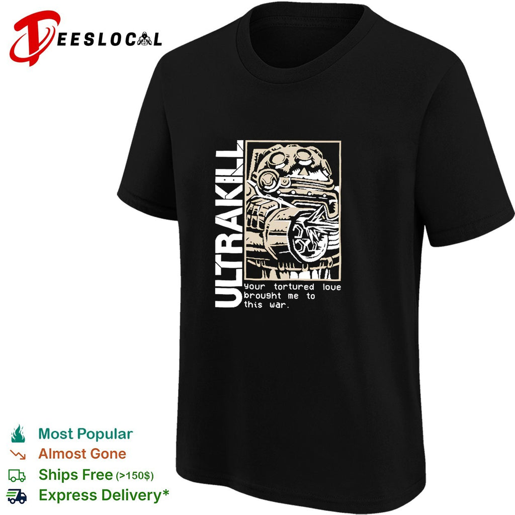 Ultrakill your tortured love video game shirt