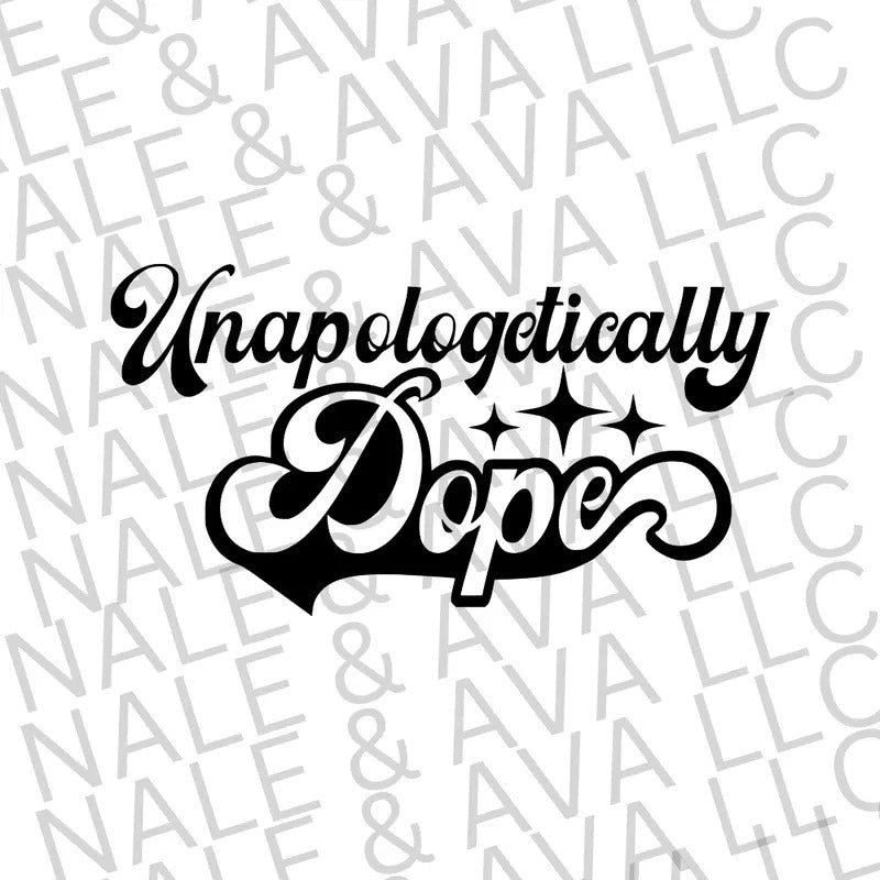 Unapologetically Dope Screen Print Transfer T-Shirts, Hoodie, Sweatshirt | CiraTrend.com