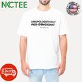 Unapologetically pro democracy meidastouch shirt