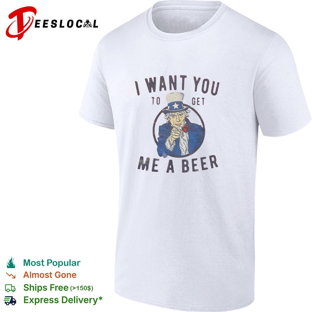 Uncle Sam pointing I want you to get me a beer shirt