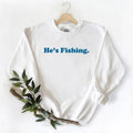 Unisex HE IS FISHING 3 Graphic Vintage Gift For FAMILY T-shirt Hoodie Sweatshirt Pullover Cotton Fabric | CiraTrend.com