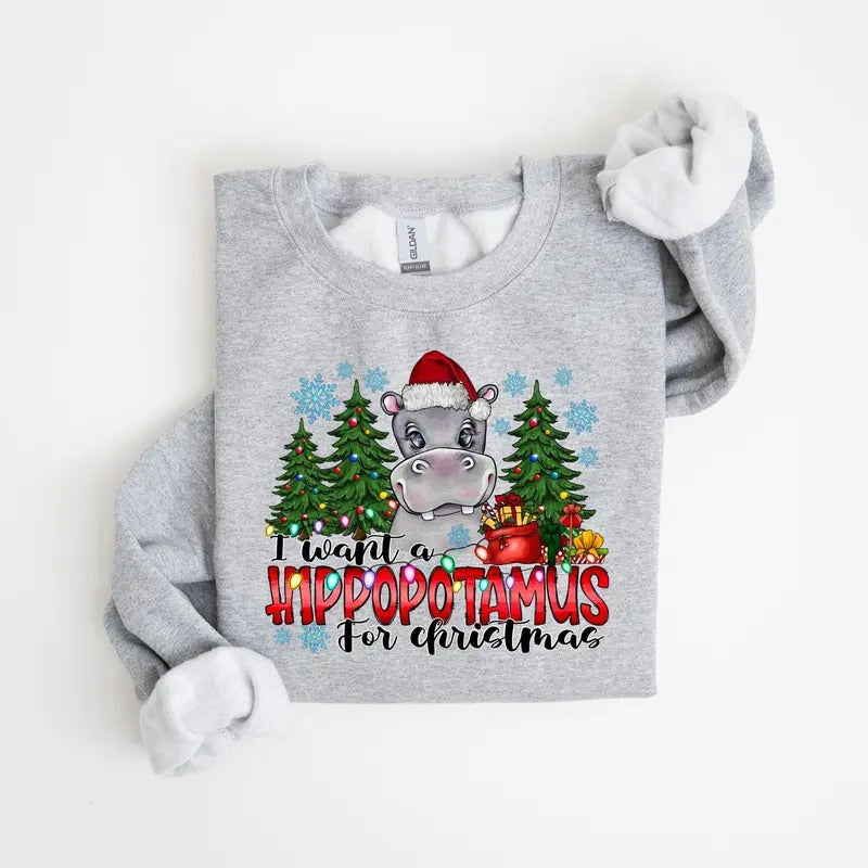 Unisex I Want A Hippopotamus For Christmas Sweatshirt - 50% Cotton, 50% Polyester Fabric T-Shirts, Hoodie | CiraTrend.com