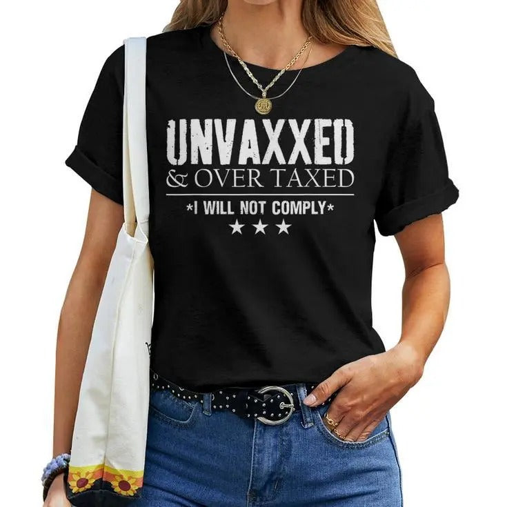 Unvaxxed And Overtaxed I Will Not Comply T-shirt Top Womenswear Hoodie, Sweatshirt | CiraTrend.com