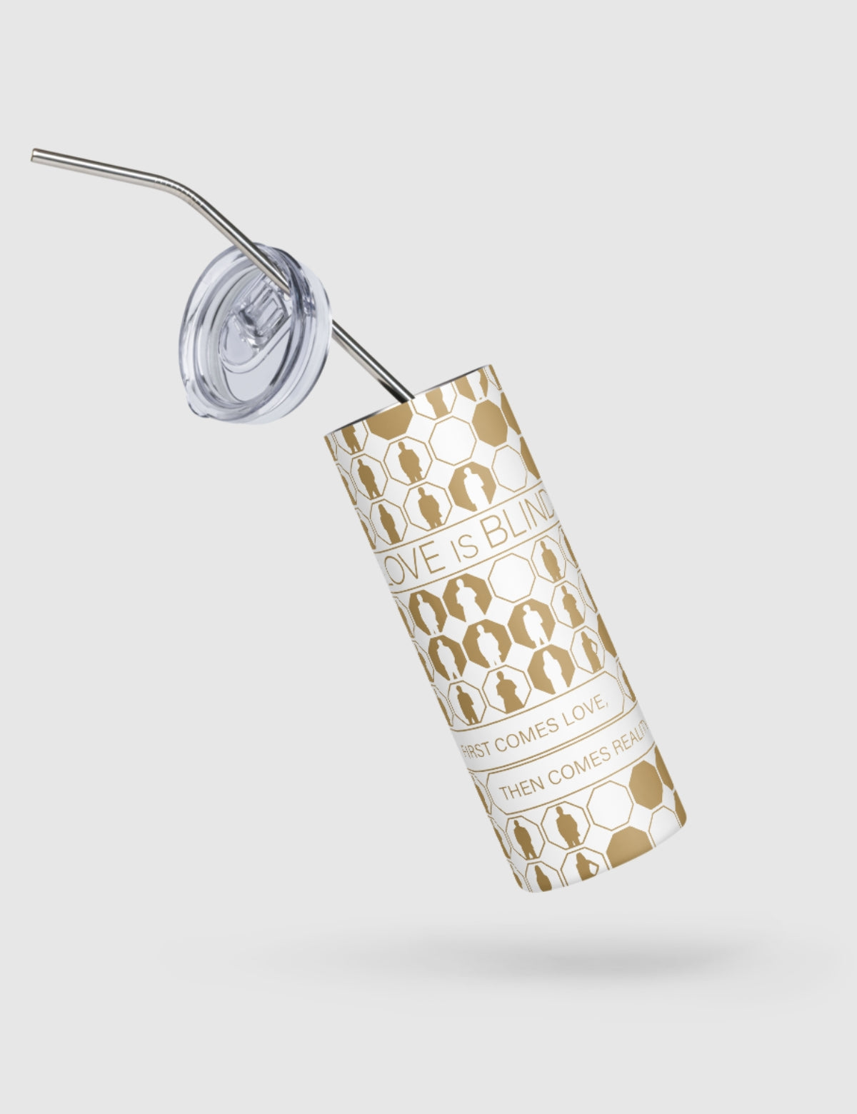 Love is Blind "First Comes Love, Then Comes Reality" Stainless Steel Tumbler [White] T-Shirts, Hoodie, Sweatshirt (Image 4)