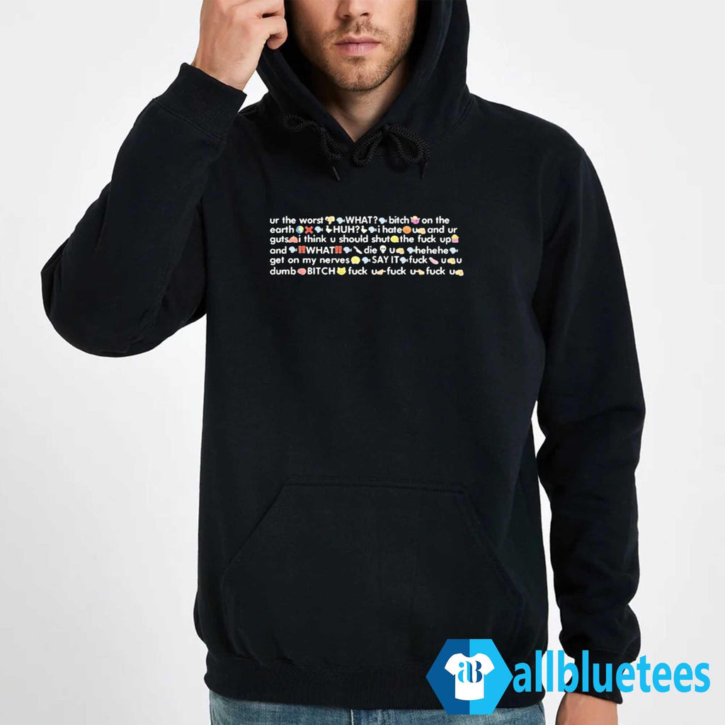 Ur The Worst What Bitch On The Earth Shirt