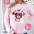 Valentine Pug Sweatshirt, Valentine's Day Crewneck, Cute Women's Sweater T-Shirts, Hoodie | CiraTrend.com