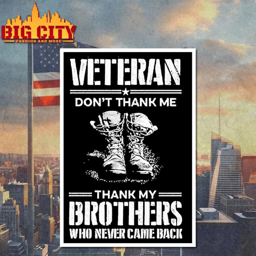 Veteran Don’t Thank Me Thank My Brothers Shirt