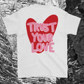 Victoria Maxwell, Trust Your Love Tee, Lover T-Shirt, Matching Couple, Graphic Shirt, S-3XL - Full colors - Unisex...