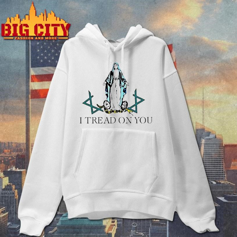 Virgin Mary I Tread On You Shirt