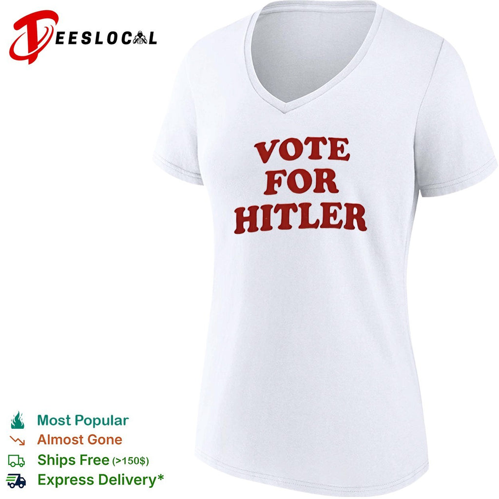 Vote for Hitler shirt