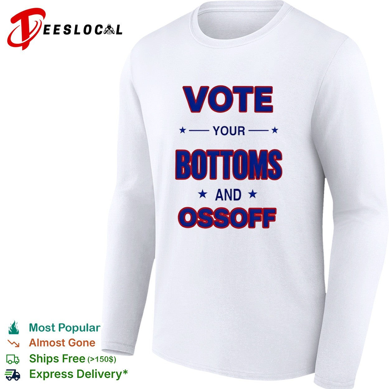 Vote your bottoms and Ossoff political campaign shirt