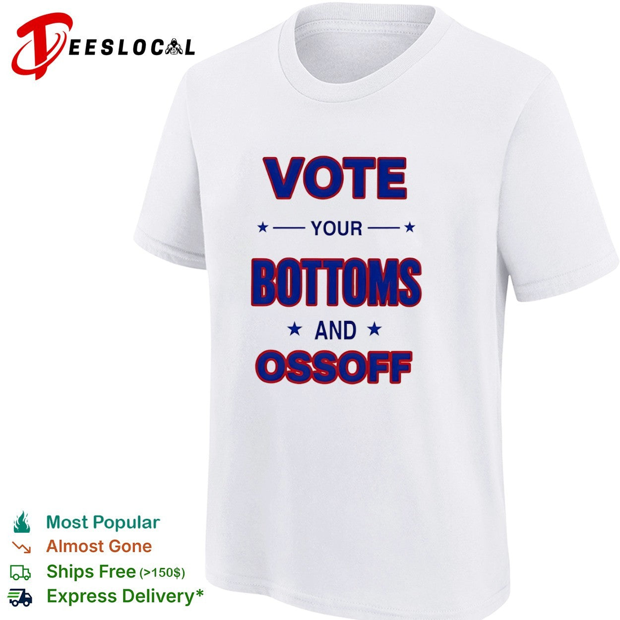 Vote your bottoms and Ossoff political campaign shirt