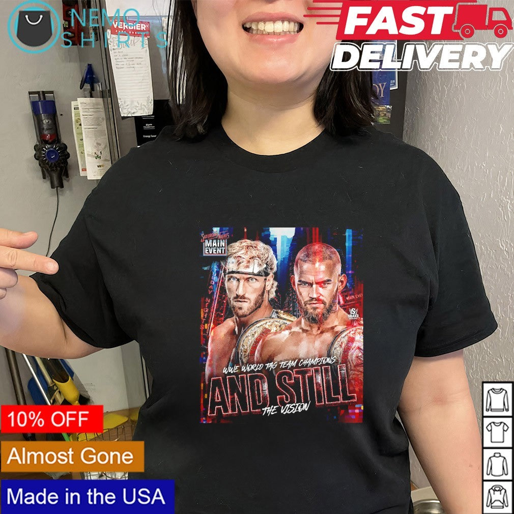 WWE world tag team champions And Still the Vision Saturday Nights Main Event shirt