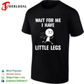 Wait for me I have little legs running man shirt