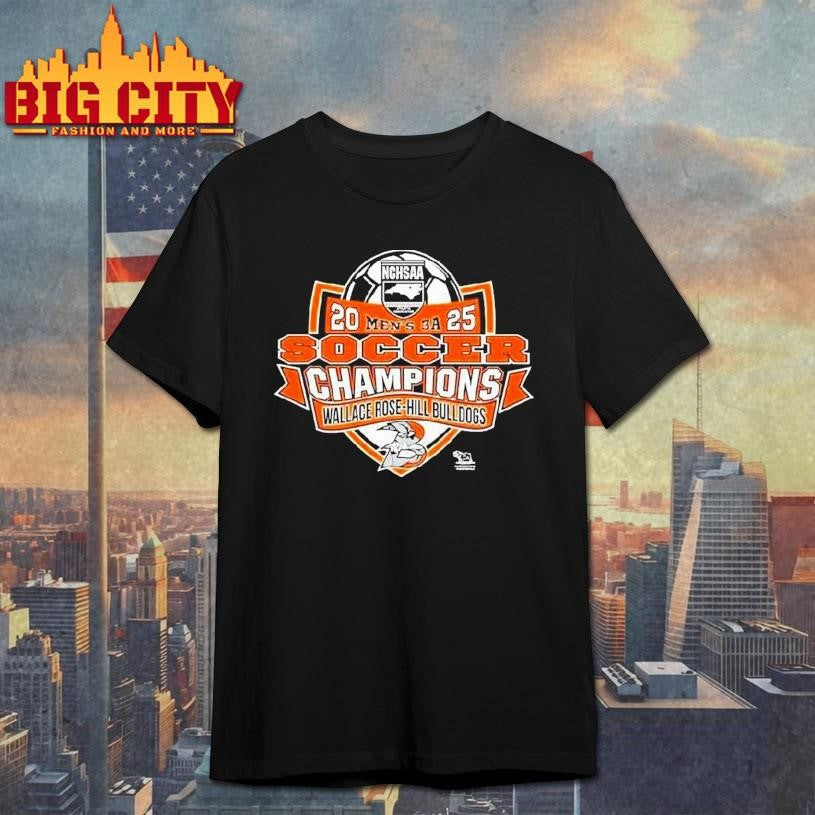 Wallace Rose-hill Bulldogs 2025 Nchsaa Men’s 3a Division Soccer Champions Shirt