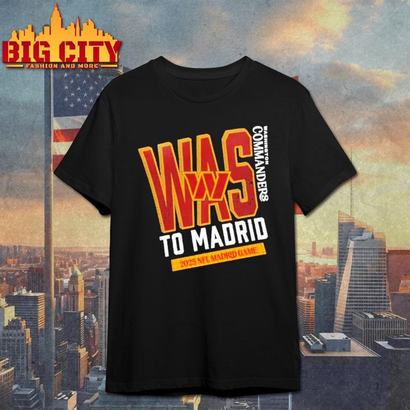 Washington Commanders 2025 To Madrid We Go Shirt