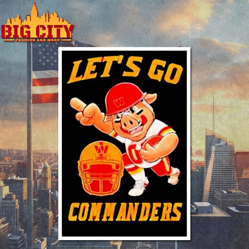 Washington Commanders Let Go Commanders Mascot Shirt