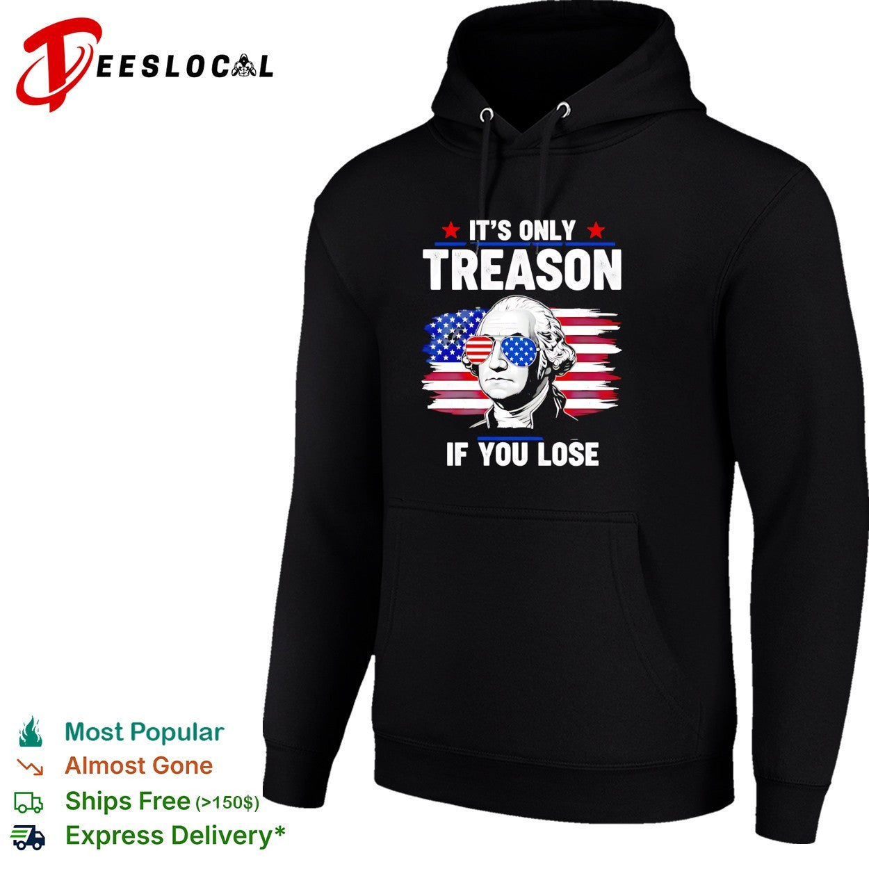 Washington wearing flag sunglasses it’s only treason if you lose shirt