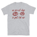 We Are All Dogs In God's Hot Car - Oddly Specific Meme  T-shirt, sweater and Hoodie Sweatshirt | CiraTrend.com