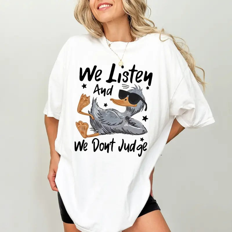 We Listen and We Don't Judge Comfort Colors Shirt, Funny Silly Ducks T-shirt, Meme Duck Bumps Graphic Tee, Cute Duck...