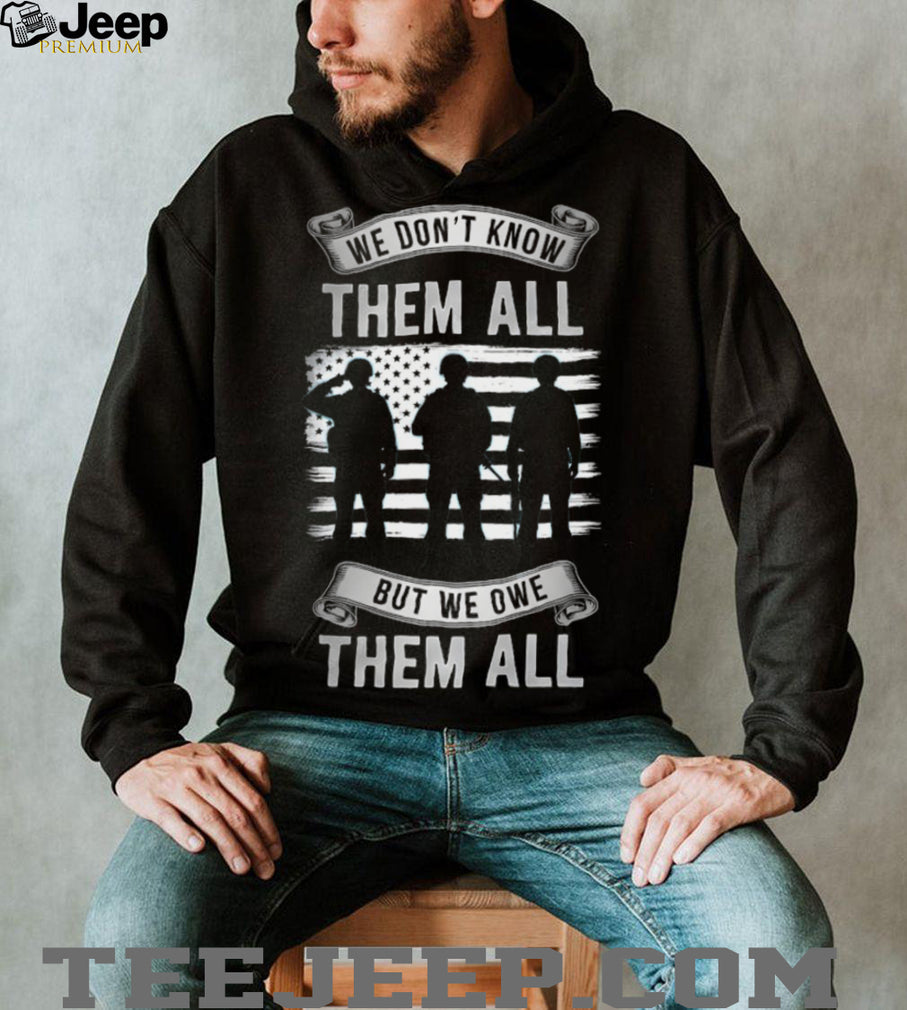 We Owe Them All Military Soldiers Silhouette American Flag Shirt