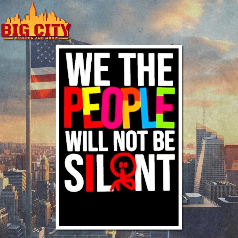 We The People Will Not Be Silent Shirt