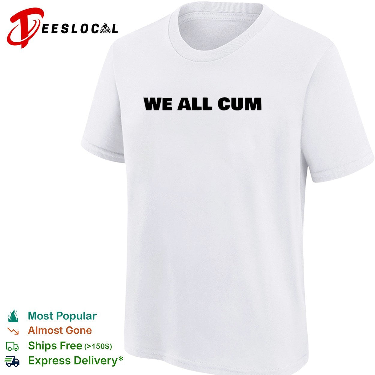 We all cum shirt