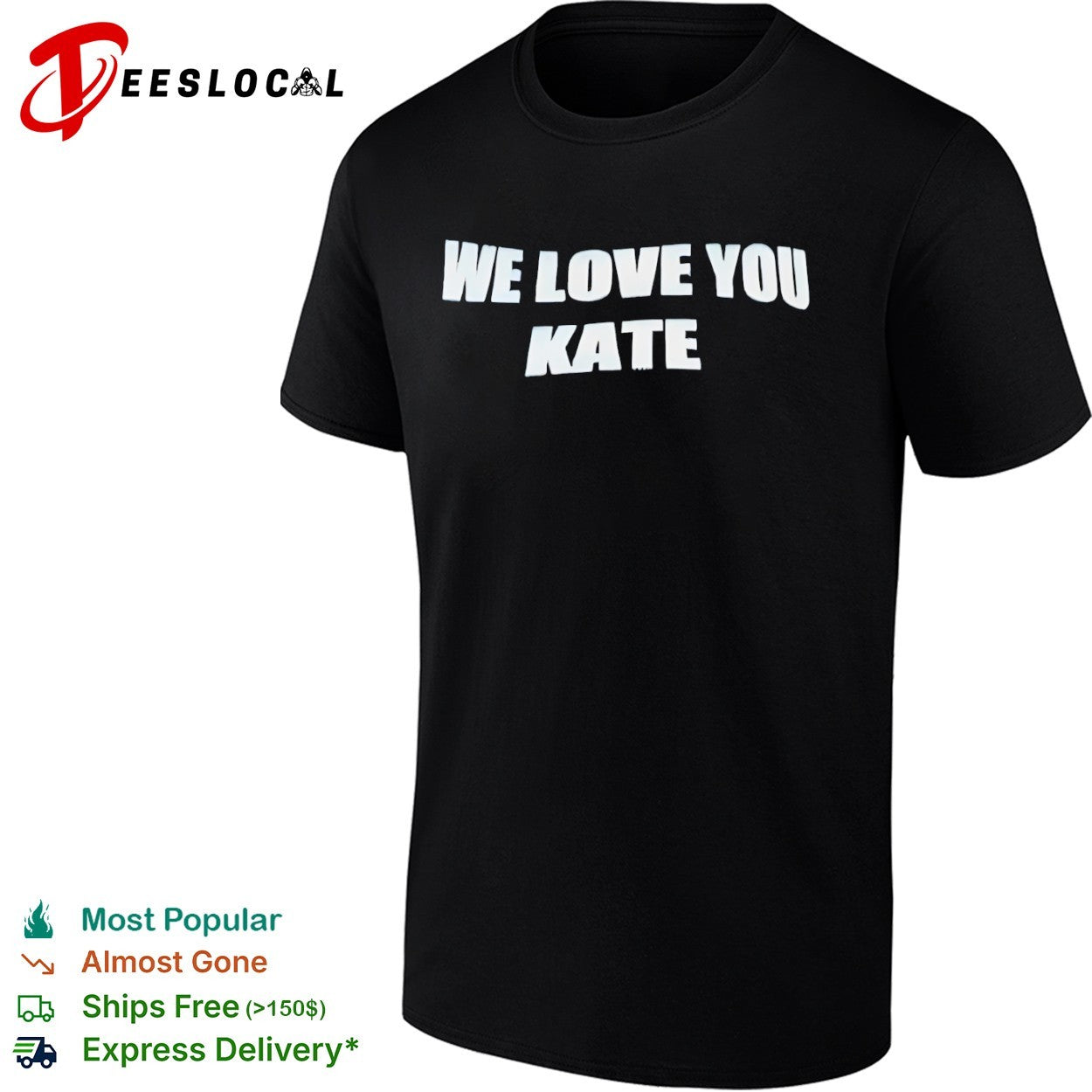 We love you Kate shirt