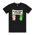 We Don't Believe In Humans Tee Hoodie, Sweatshirt | CiraTrend.com (Image 1)