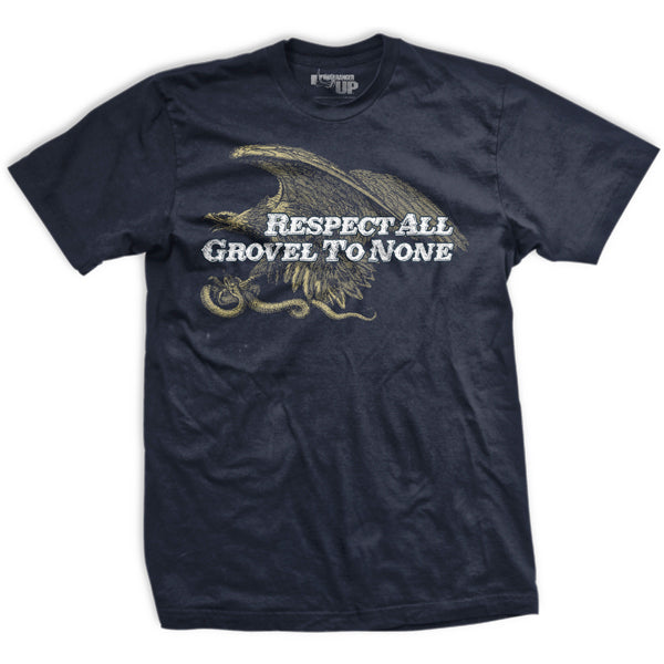 Respect All Grovel to None T-Shirt Hoodie, Sweatshirt | CiraTrend.com (Image 1)