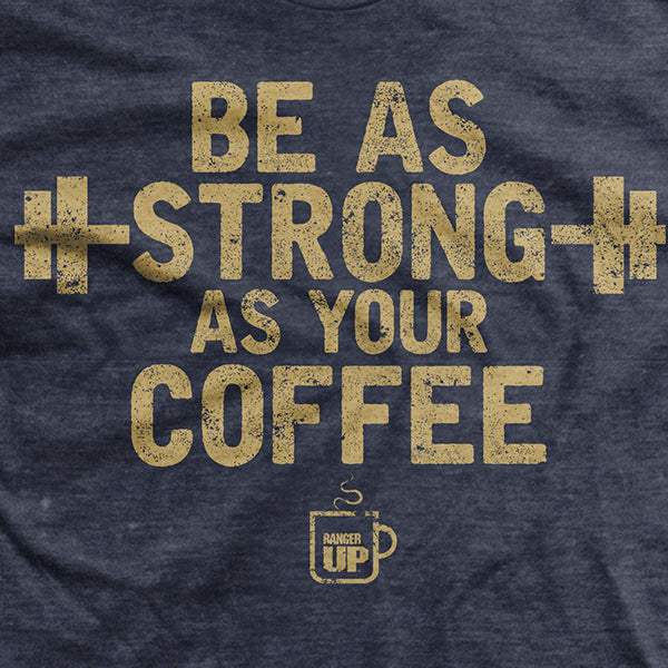 As Strong As Your Coffee T-Shirt Hoodie, Sweatshirt | CiraTrend.com (Image 2)