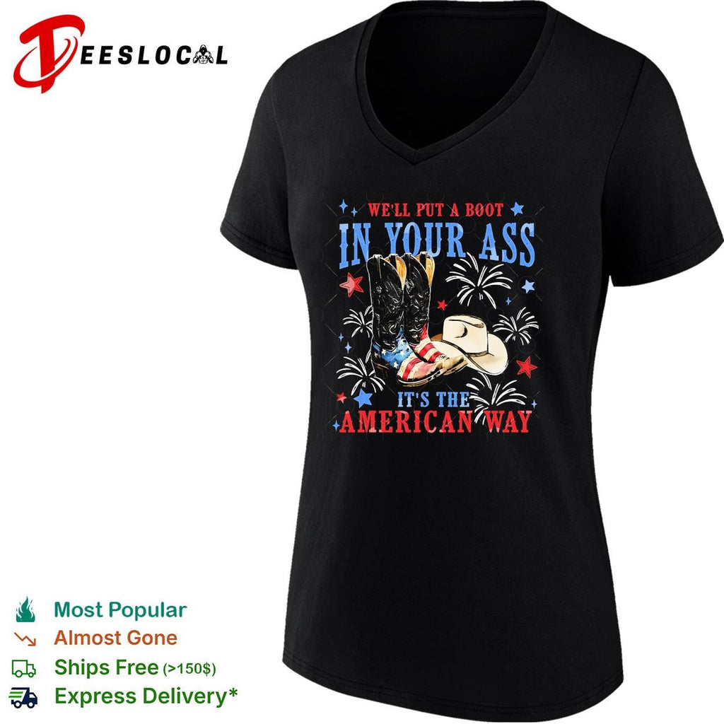 We’ll put a boot in your ass it’s the American way shirt