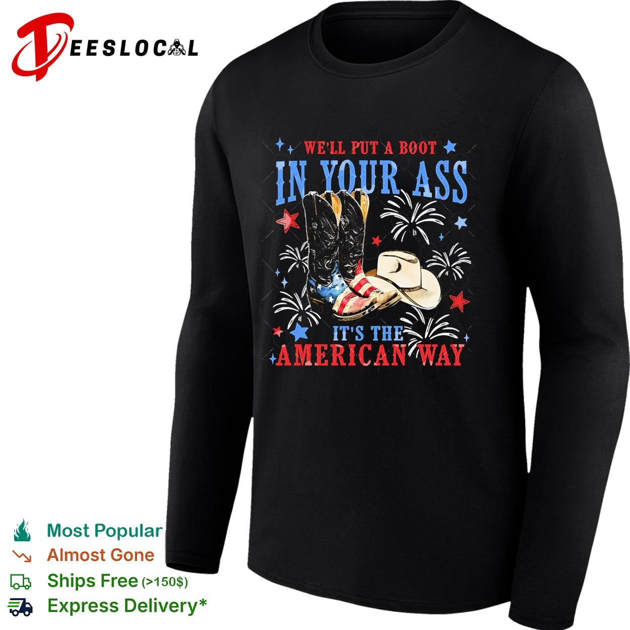 We’ll put a boot in your ass it’s the American way shirt