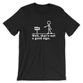 Well that's not a good sign funny t shirt t-shirt tshirt tee shirt novelty joke having bad day unisex gift birthday mens...