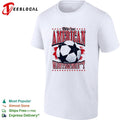 We’re American we don’t take that shit soccer ball shirt