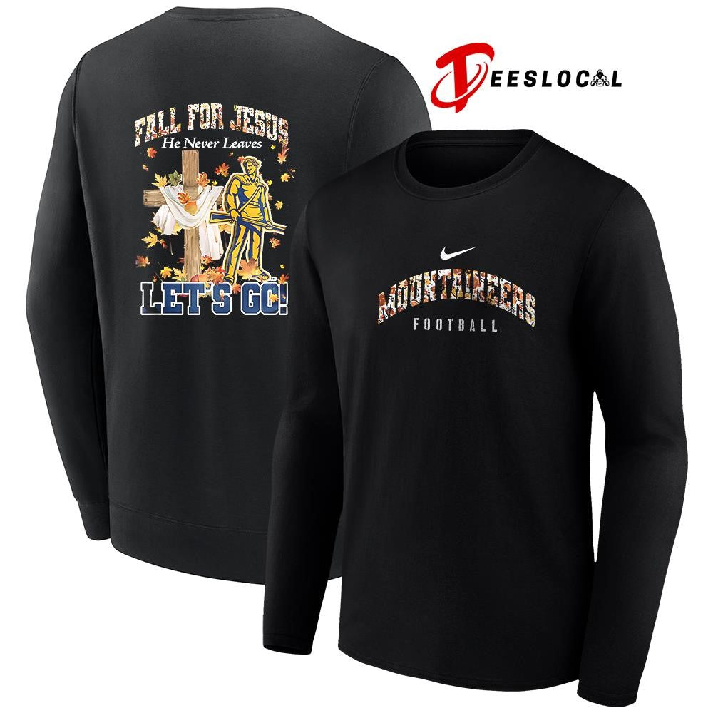 West Virginia Mountaineers x fall for Jesus he never leaves mascot shirt