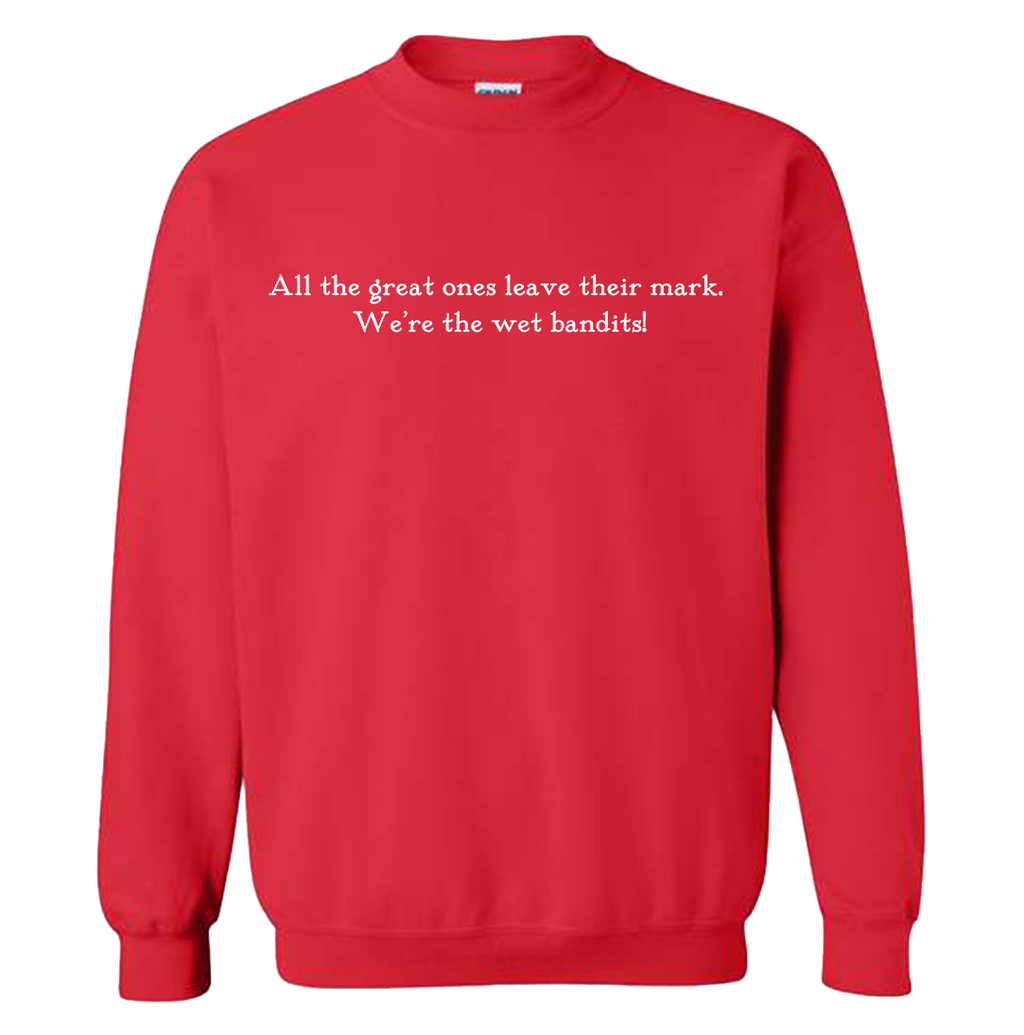 Wet Bandits Quote Tee Hoodie, Sweatshirt | CiraTrend.com (Image 1)
