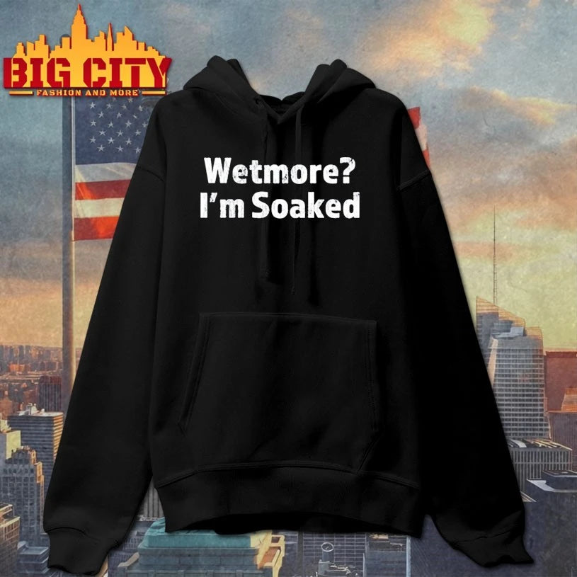Wetmore I’m Soaked text shirt